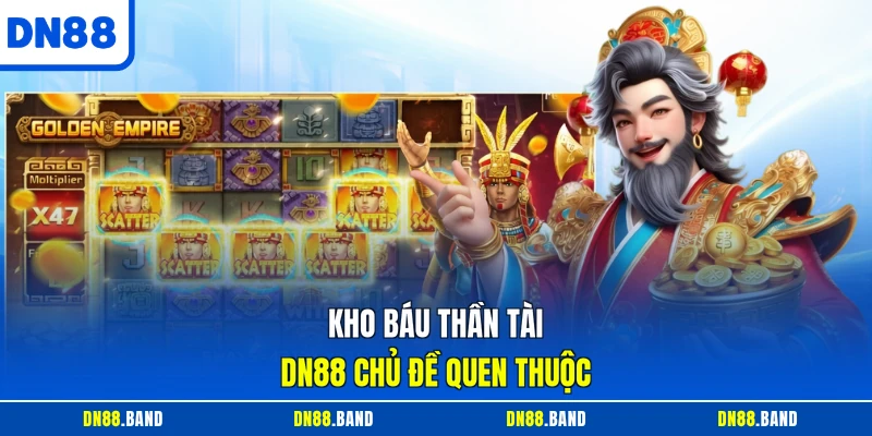 Kho báu Thần Tài DN88 chủ đề quen thuộc