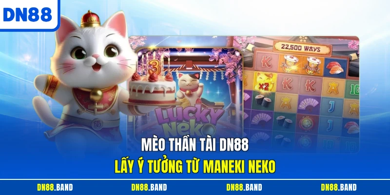 Mèo thần tài DN88 lấy ý tưởng từ Maneki Neko