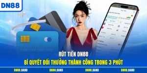 Rút Tiền DN88 - Bí Quyết Đổi Thưởng Thành Công Trong 3 Phút