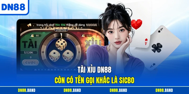 Tài Xỉu DN88 còn có tên gọi khác là Sicbo