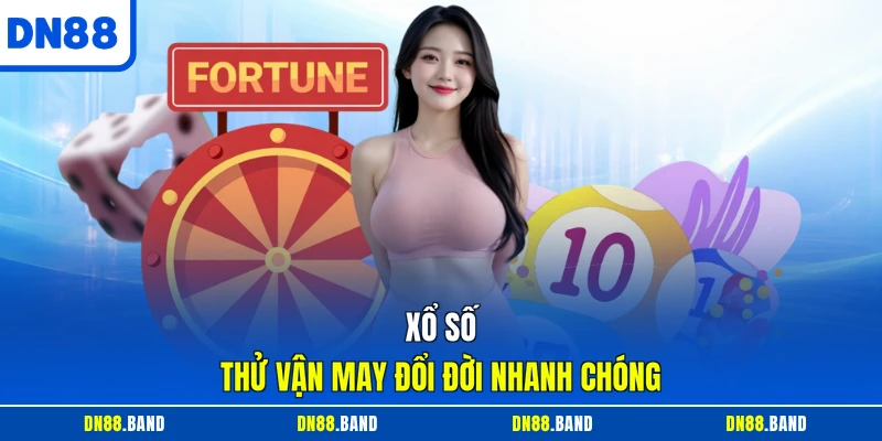 Xổ số thử vận may đổi đời nhanh chóng